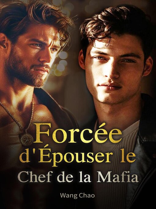 Title details for Forcée d'Épouser le Chef de la Mafia by Wang Chao - Available